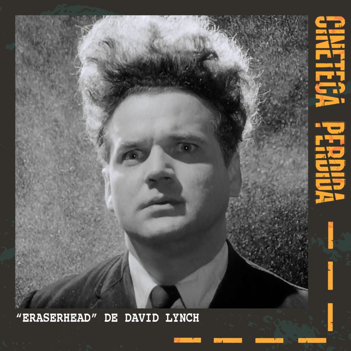 147 | "Eraserhead" de David Lynch