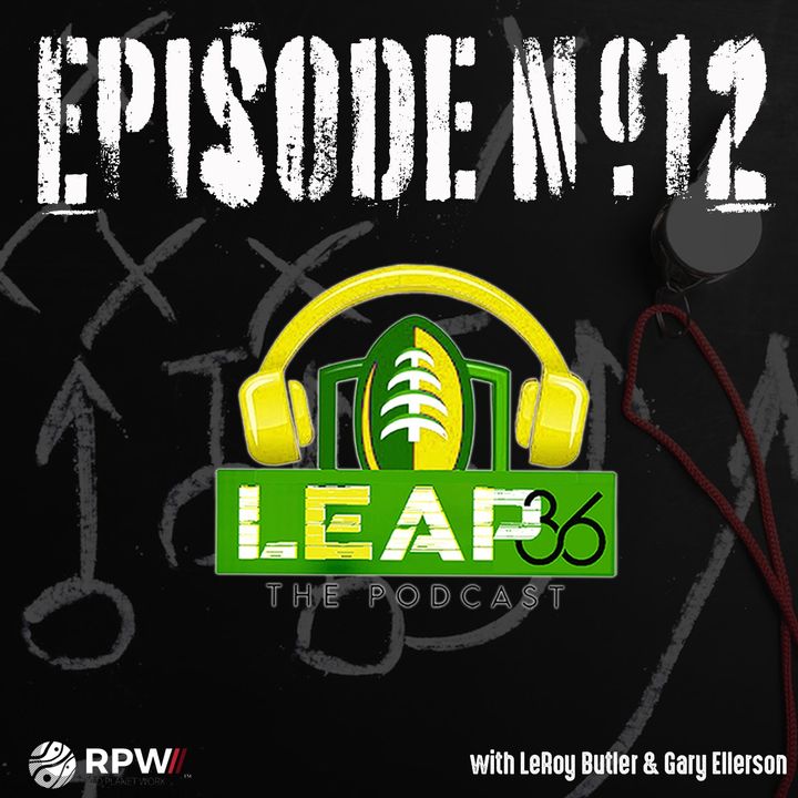 Episode #12 LeRoy and Gary opine about Aaron Rodgers status with the Green Bay Packers