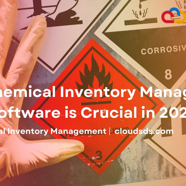 Why Chemical Inventory Management Software is Crucial in 2024