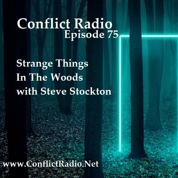 Episode 75 Strange Things In The Woods & Missing 411 with Steve Stockton