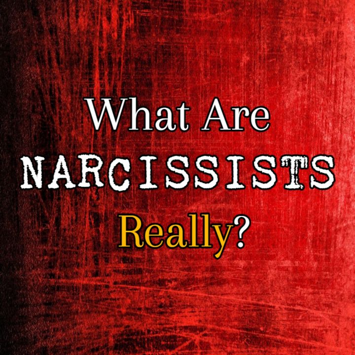 Episode 213: What Are Narcissists, Really?