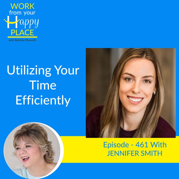 Utilizing Your Time Efficiently with Jennifer Smith
