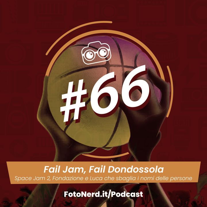 ep.66: Fail Jam, Fail Dondossola