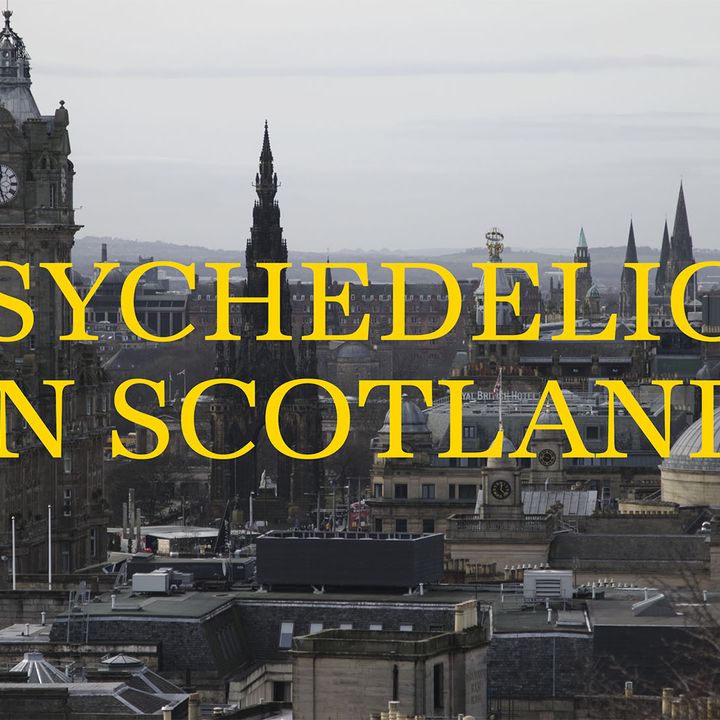 Psychedelics in Scotland | The Audio of the full documentary film!