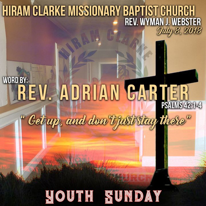 Hiram Clarke MBC 7.8.18 - Reverend Adrian Carter Sermon