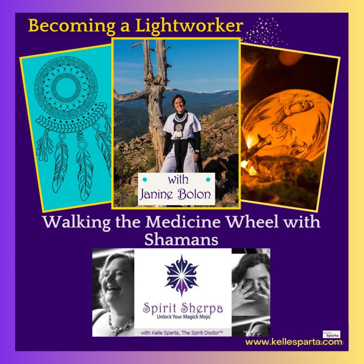 Becoming A Lightworker - Janine Bolon Walking The Medicine Wheel With ...