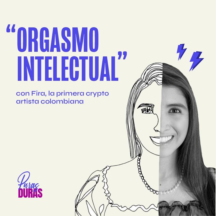 "Orgasmo Intelectual" con Fira la primera cripto artista  Colombiana