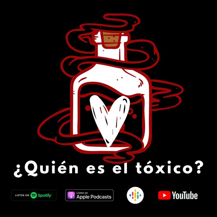 ¿Quién es el tóxico? EP19