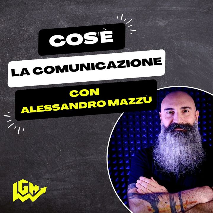 Cos'è la comunicazione con Alessandro Mazzù