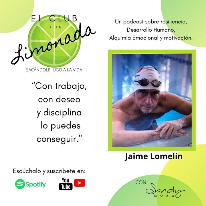 Episodio 40: Jaime Lomelín, resiliencia al nadar en mar abierto y en la vida.