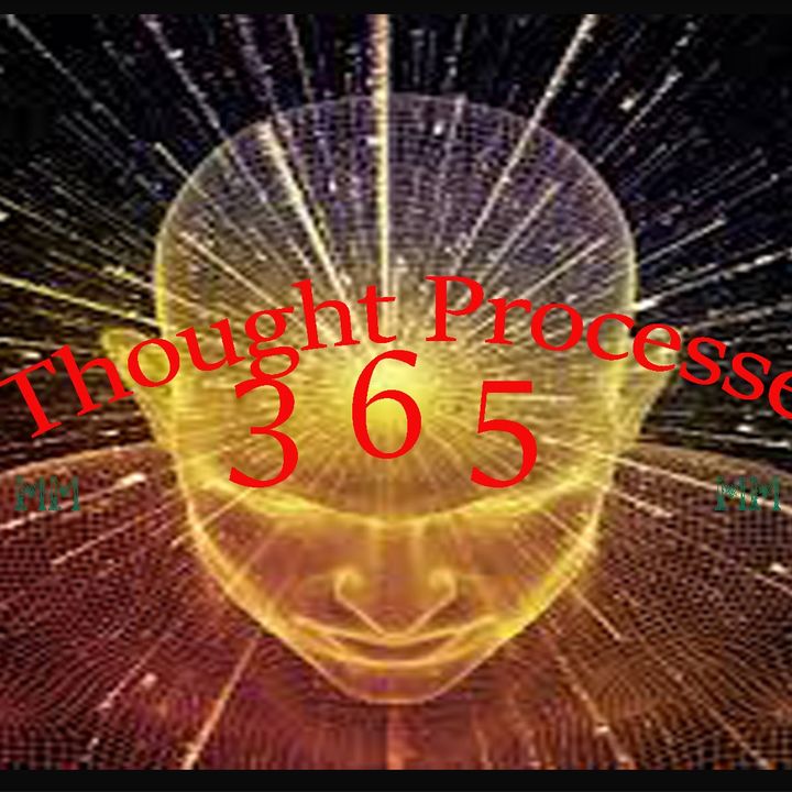 Thought Processes 365's Show