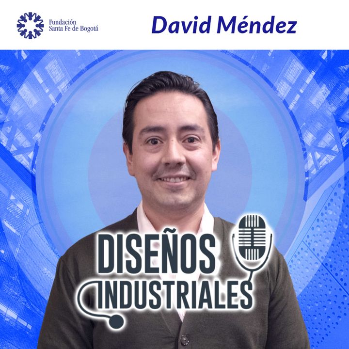 #37 Diseños industriales con David Méndez