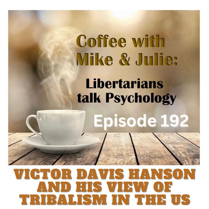 Victor Davis Hanson and his View of Tribalism in the US (ep. 192)