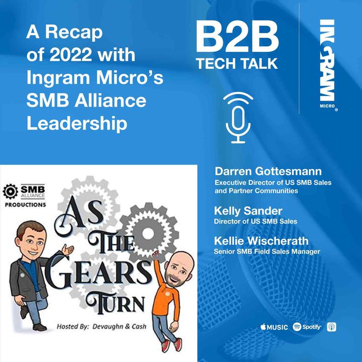 A Recap of 2022 with Ingram Micro’s SMB Alliance Leadership