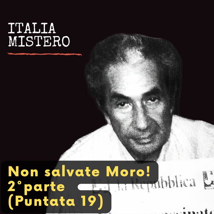 Non salvate Moro! (2° parte) Italiamistero puntata 19