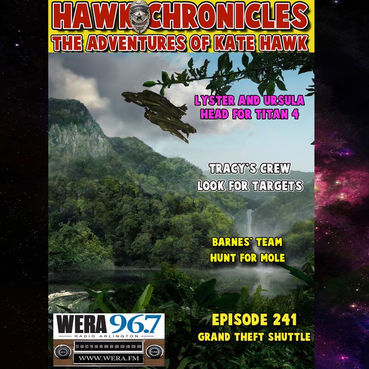 Episode 241 Hawk Chronicles "Grand Theft Shuttle"