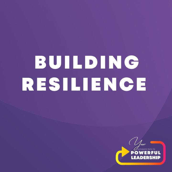 Episode 92: Building Resilience