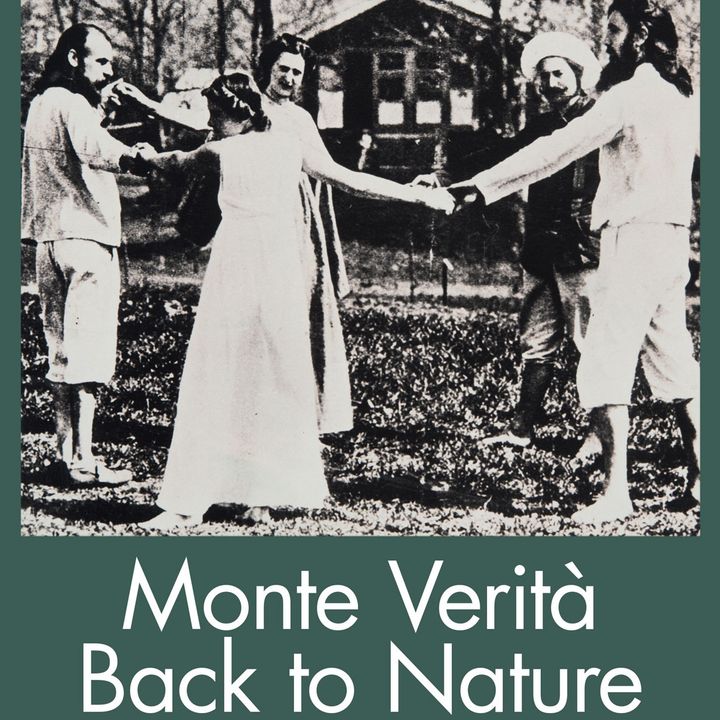 Nicoletta Mongini "Monte Verità. Back to Nature"