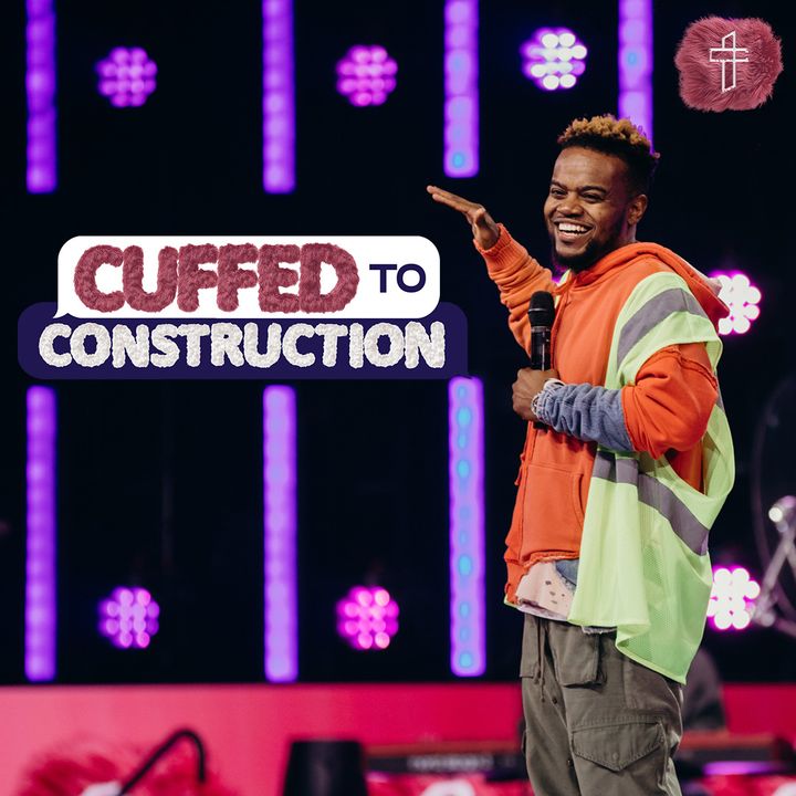 Cuffed To Construction // Cuffing Season (Part 13) // Travis Greene