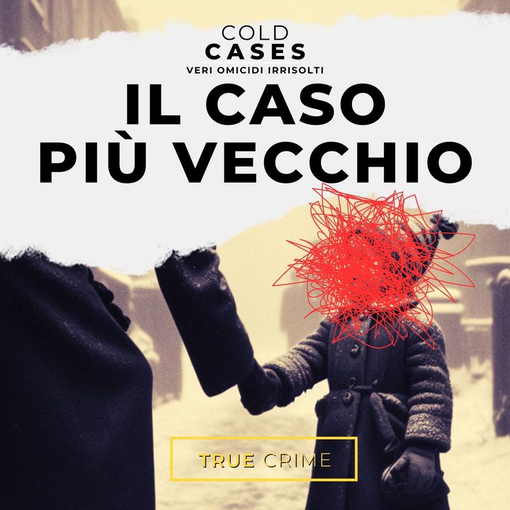 Cold Cases - Il Caso più vecchio - True Crime