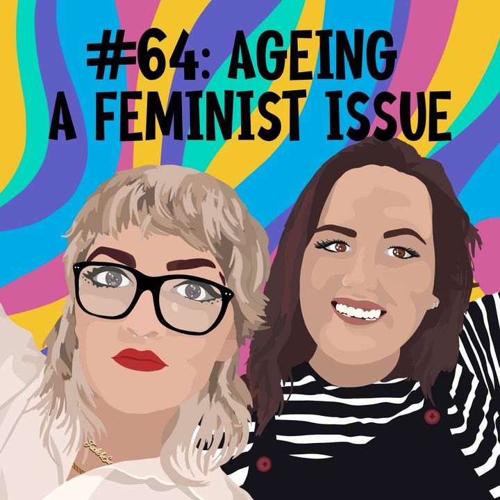 #64: Ageing - A Feminist Issue