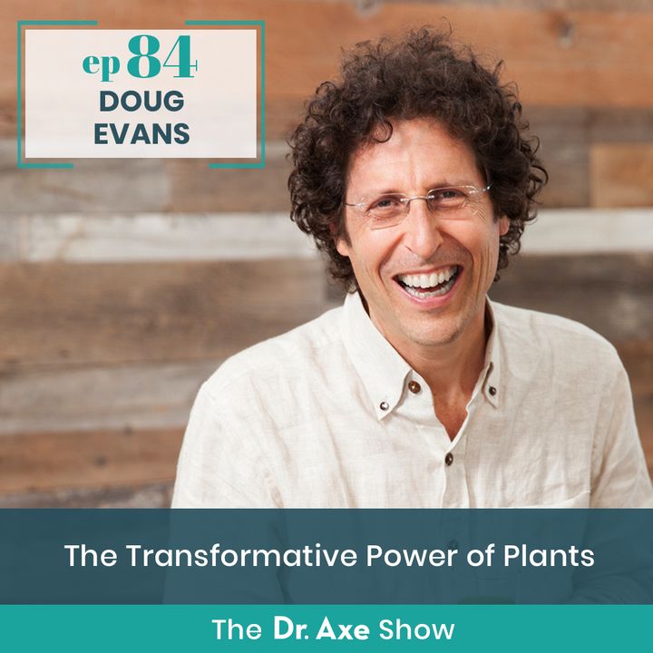 84. Doug Evans: The Transformative Power of Plants