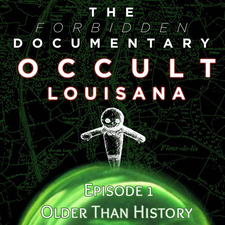 Download The Forbidden Documentary Episode 1 Now!! Occult Louisiana: Older Than History(clip)