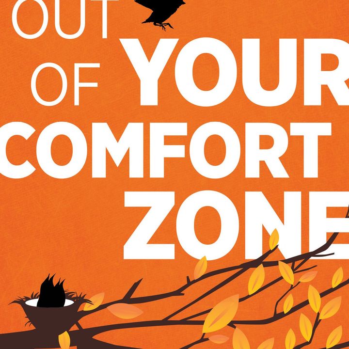 Get Out of Your Comfort Zone! Breakthrough your self imposed boundaries and become unstoppable