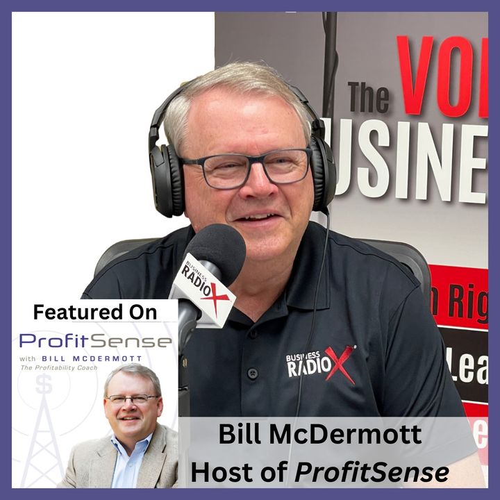 "Ask The Profitability Coach," Celebrating 50 Episodes of ProfitSense, with Host Bill McDermott
