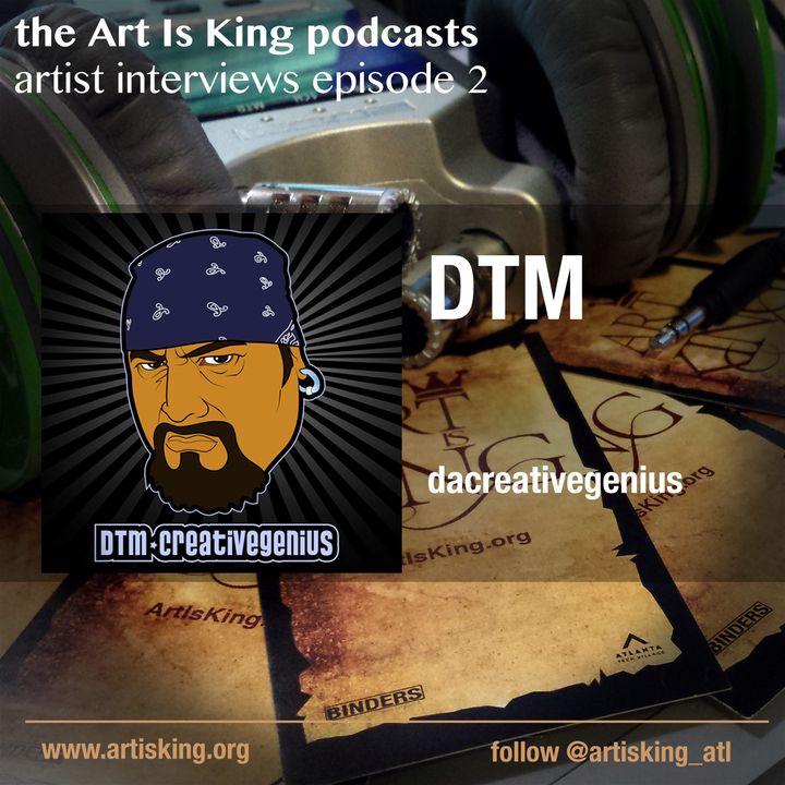Art Is King podcast 002 - DTM