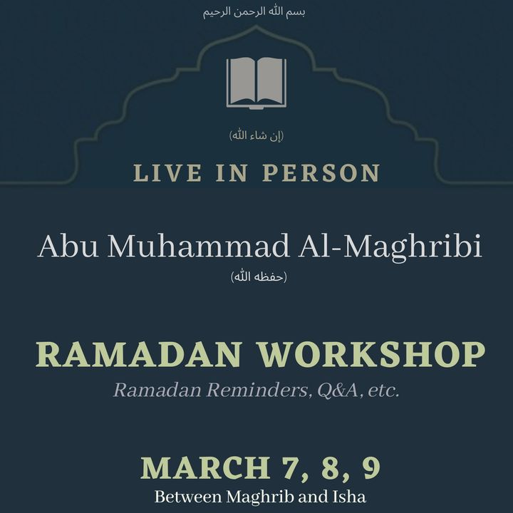 Ramadan Workshop 2022 (1443) | Abu Muhammad Al-Maghribi
