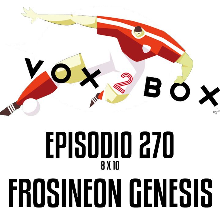 Episodio 270 (8x10) - Frosineon Genesis
