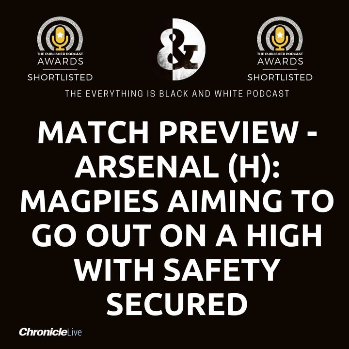 MATCH PREVIEW: ARSENAL (H) - MAGPIES AIMING TO FINISH ON A HIGH | GUNNERS VULNERABLE | HOPES OF BIG ALLAN SAINT-MAXIMIN PERFORMANCE