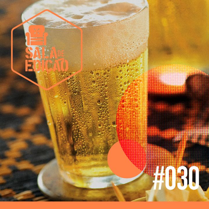 #030 | Papo de Boteco: Edição, Cerveja e Pastel