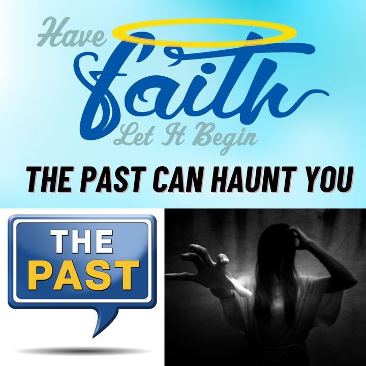 Can we change the past...does the past Haunt you?