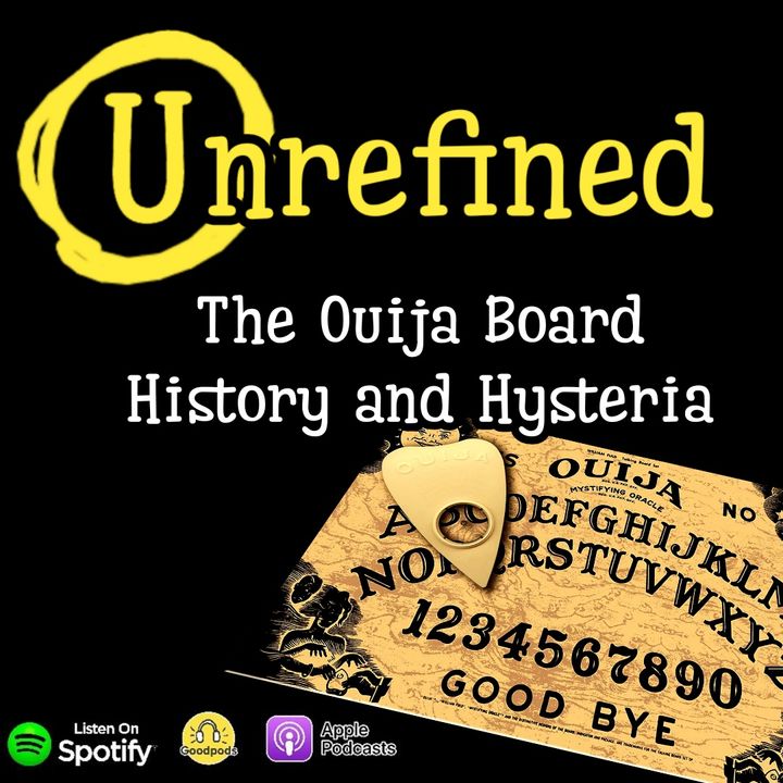 Episode 215: The Ouija Board History and Hysteria