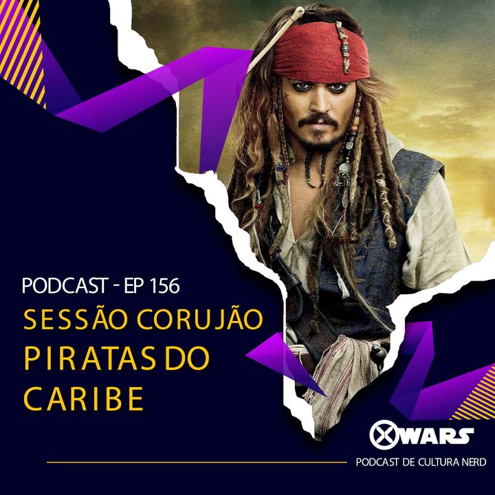 Xwars #156 Sessão Corujão - Piratas do Caribe