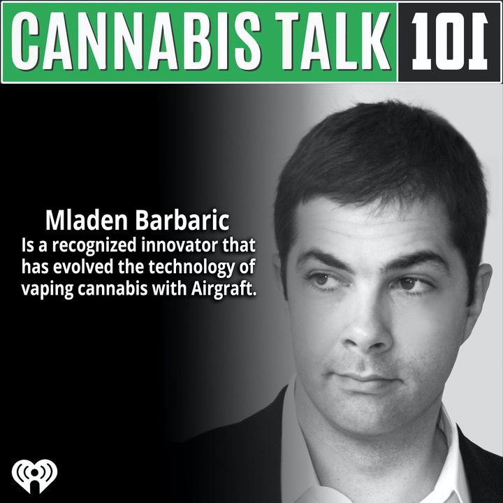 Mladen Barbaric is a recognized innovator that has evolved the technology  of vaping cannabis with Airgraft