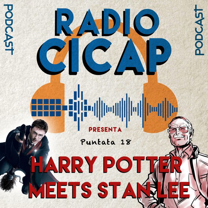Radio CICAP presenta: Harry Potter meets Stan Lee