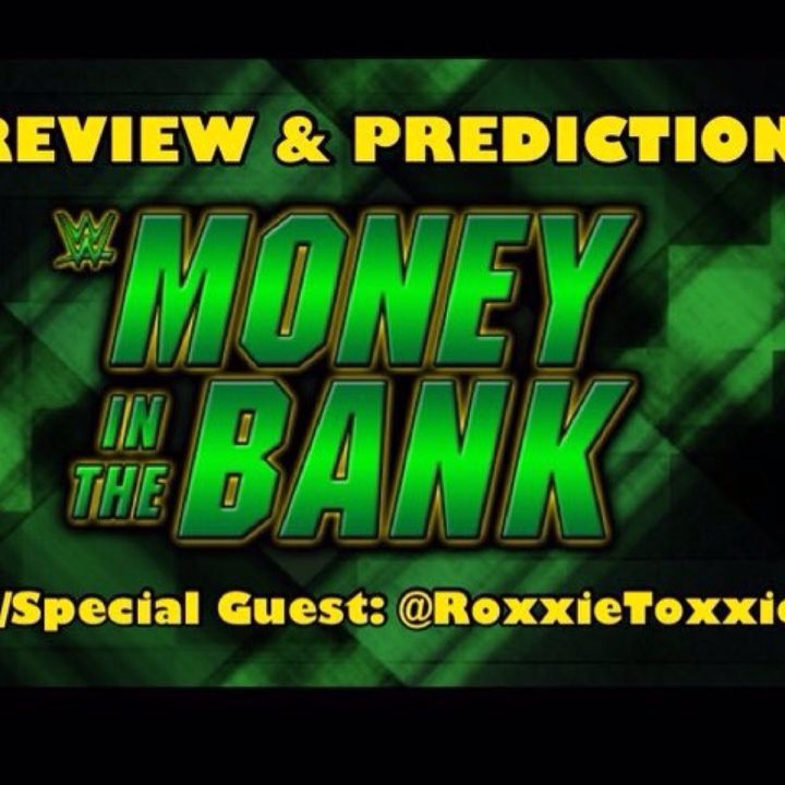 Ep 18. WWE MITB Preview & Predictions