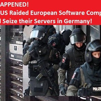 YES, IT HAPPENED! US Raided European Software Company Scytl and Seize their Servers in Germany!