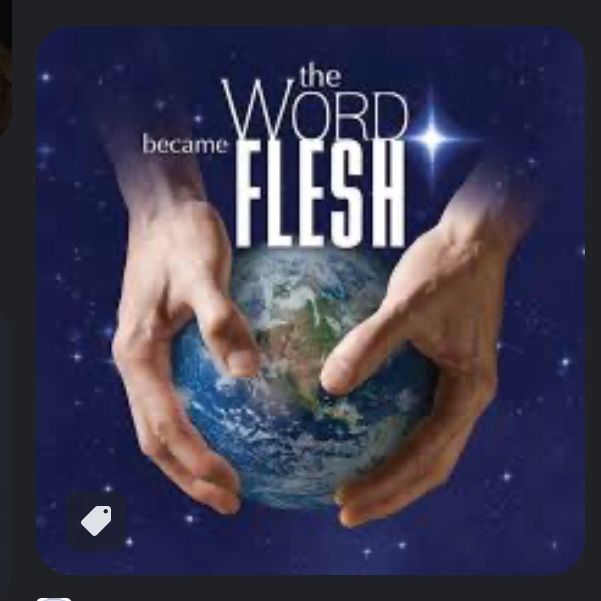 The Word Become Flesh