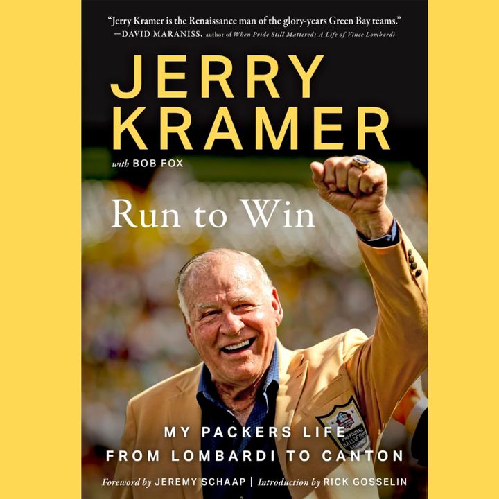 Pro Football Hall of Fame member Jerry Kramer - Run to Win: My Packers Life from Lombardi to Canton