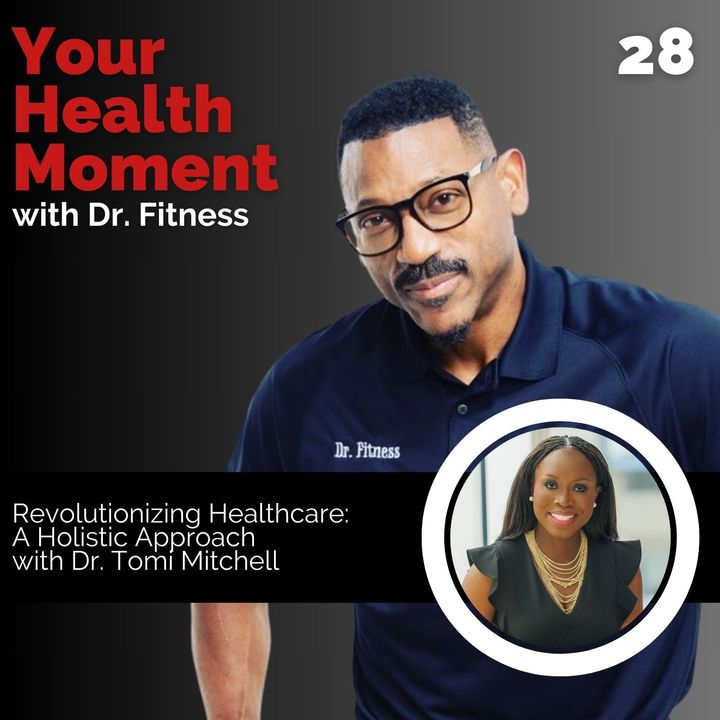 Revolutionizing Healthcare: A Holistic Approach with Dr. Tomi Mitchell
