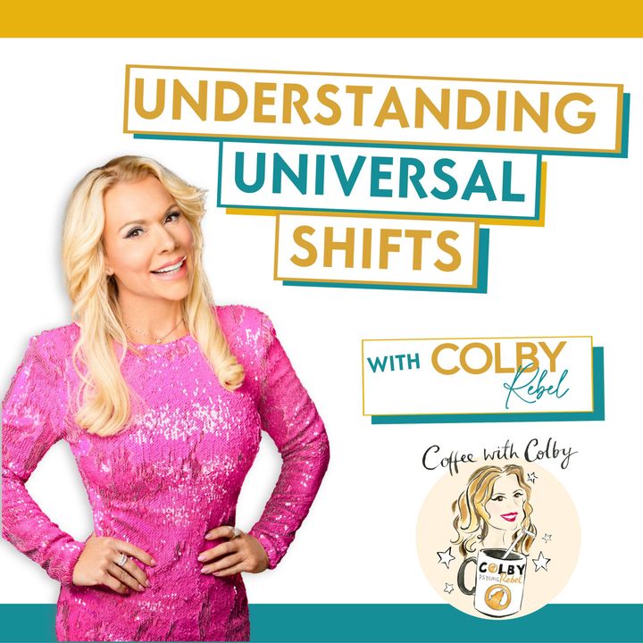 Ep 618 Understanding Universal Shifts-Coffee with Colby
