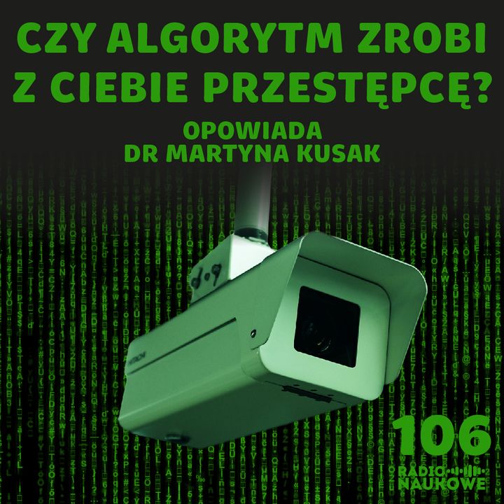 #106 Sztuczna inteligencja i big data – czy technologia wyeliminuje przestępczość? | dr Martyna Kusak