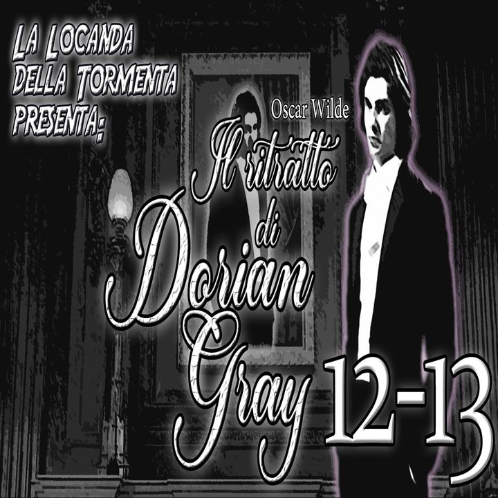 Audiolibro Il ritratto di Dorian Gray - Oscar Wilde - Capitolo 12-13