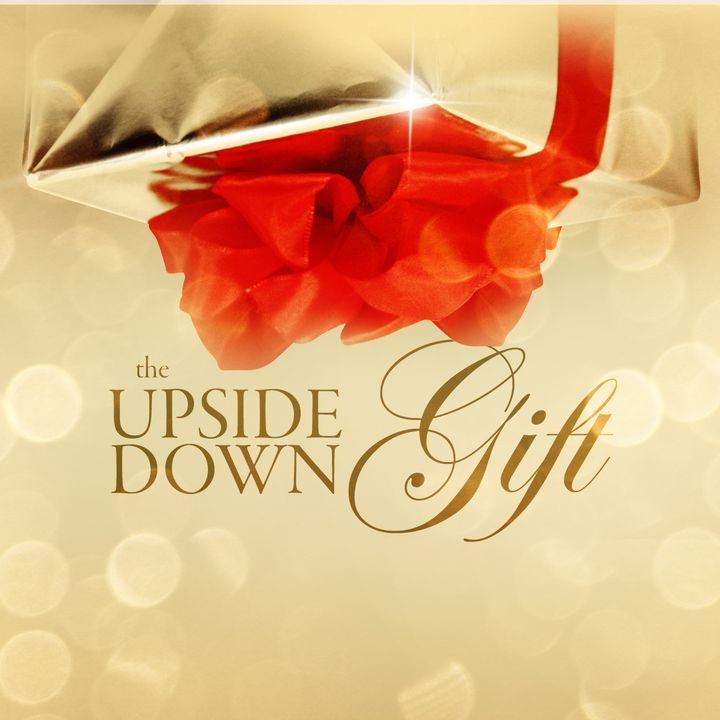 The Upside Down Gift