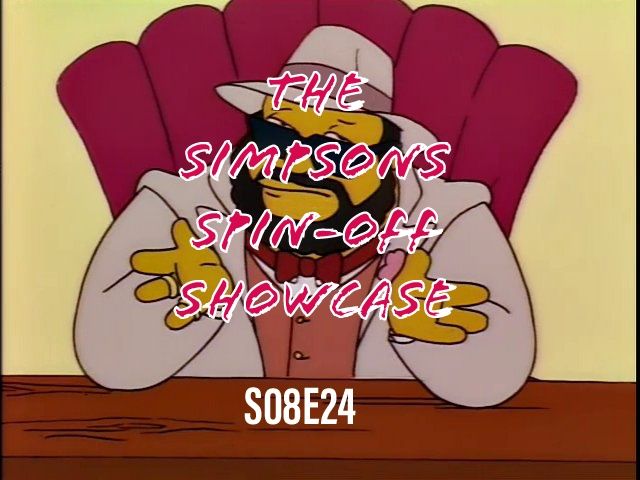 143) S08E24 (Simpsons’ Spin-Off Showcase)