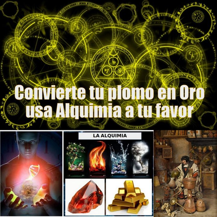 #154 Alquimia, la Naturaleza de las Cosas, úsala a tu favor (Podcast)